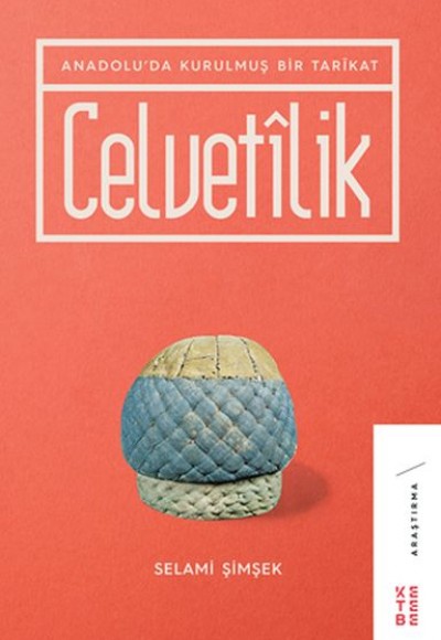 Celvetilik - Anadoluda Kurulmuş Bir Tarikat