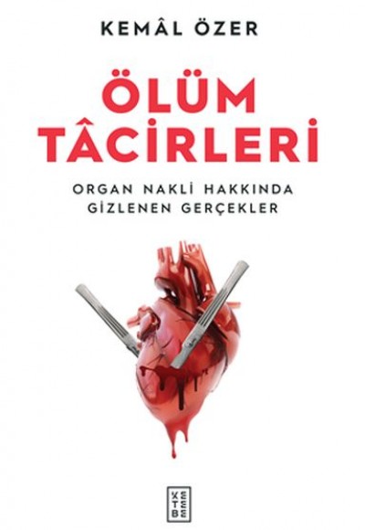 Ölüm Tacirleri - Organ Nakli Hakkında Gizlenen Gerçekler