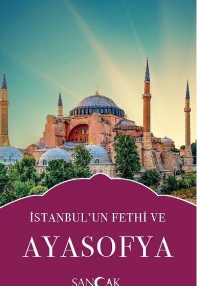 İstanbulun Fethi ve Ayasofya