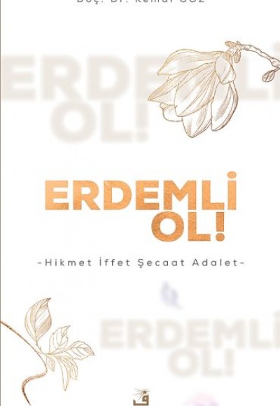 Erdemli Ol! - Hikmet İffet Şecaat Adalet