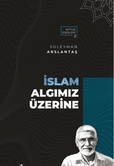 İslam Algımız Üzerine