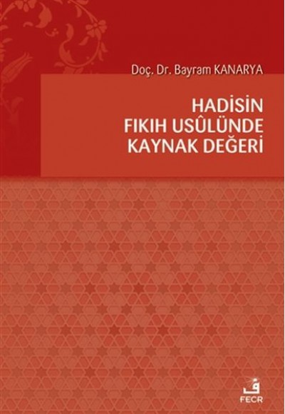 Hadisin Fıkıh Usulünde Kaynak Değeri