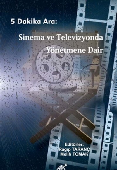 5 Dakika Ara: Sinema ve Televizyonda Yönetmene Dair