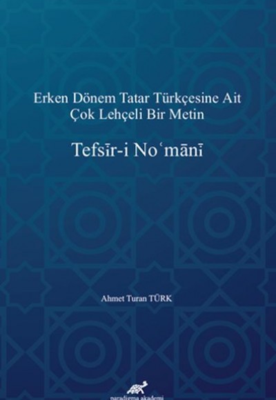 Erken Dönem Tatar Türkçesine Ait Çok Lehçeli Bir Metin: Tefsir-i Nomani