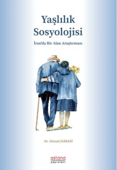 Yaşlılık Sosyolojisi - İran’da Bir Alan Araştırması