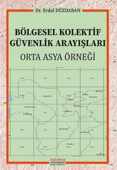 Bölgesel Kolektif Güvenlik Arayışları - Orta Asya Örneği