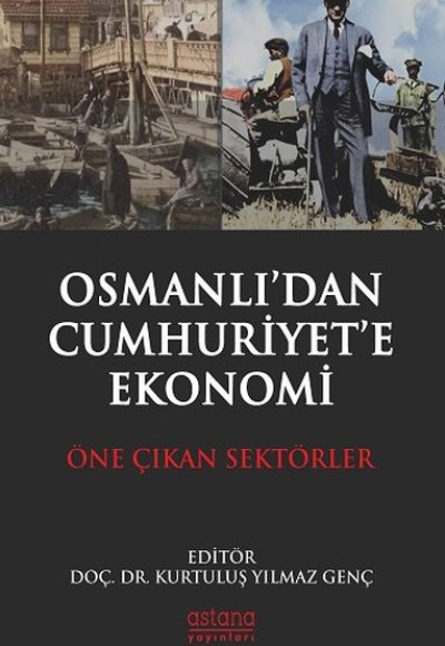 Osmanlıdan Cumhuriyet'e Ekonomi - Öne Çıkan Sektörler