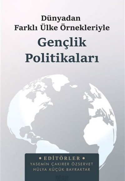 Dünyadan Farklı Ülke Örnekleriyle Gençlik Politikaları