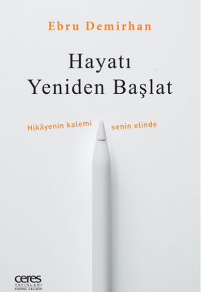 Hayatı Yeniden Başlat - Hikayenin Kalemi Senin Elinde