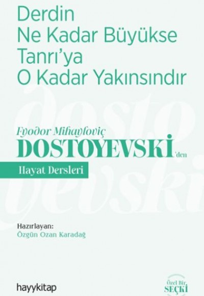 Derdin Ne Kadar Büyükse Tanrıya O Kadar Yakınsındır-Fyodor Mihayloviç Dostoyevski‘den Hayat Dersleri