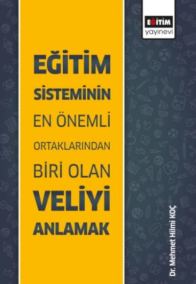 Eğitim Sisteminin En Önemli Ortaklarından Biri Olan Veliyi Anlamak