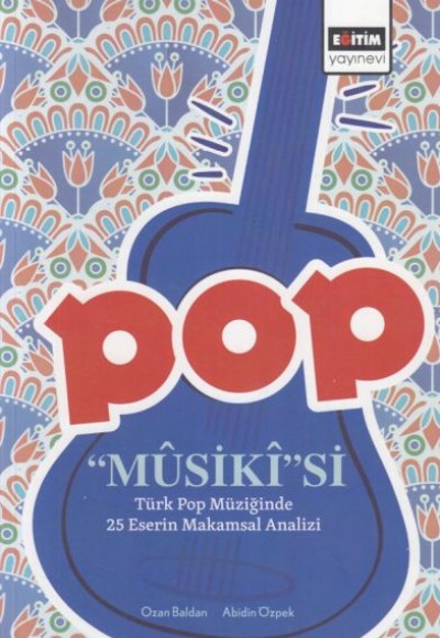 Pop Musiki'si - Türk Pop Müziğinde 25 Eserin Makamsal Analizi