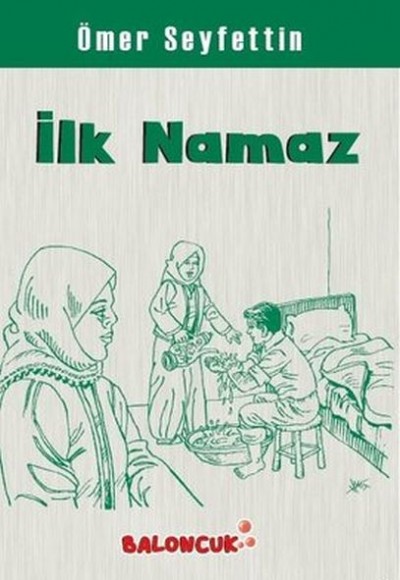 Çocuklar İçin Ömer Seyfettinden Seçmeler - İlk Namaz