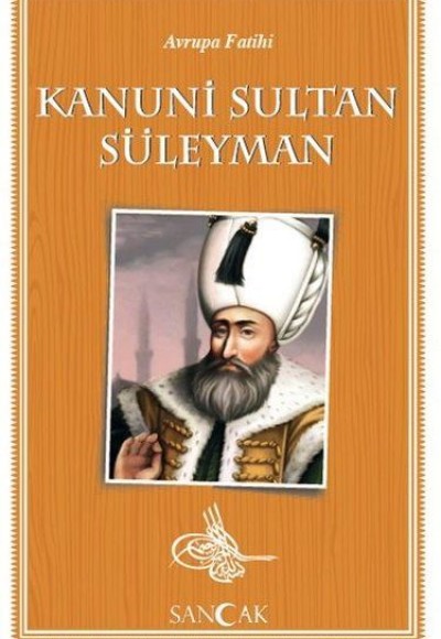 Avrupa Fatihi Kanuni Sultan Süleyman