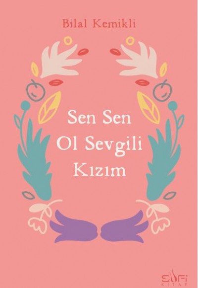 Sen Sen Ol Sevgili Kızım