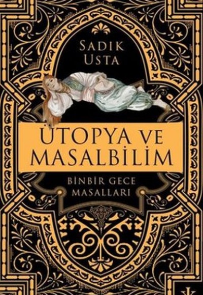 Ütopya ve Masalbilim - Binbir Gece Masalları