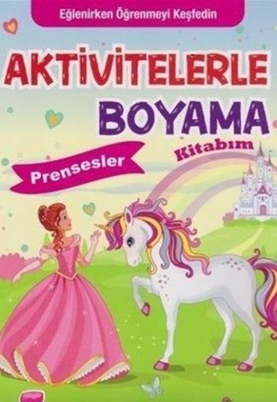 Prensesler - Aktivitelerle Boyama Kitabım