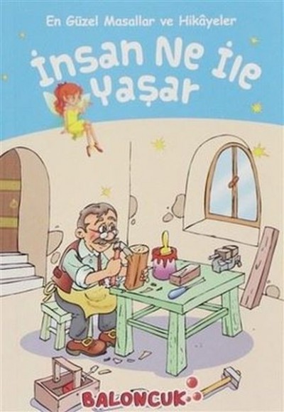 Çocuklar için En Güzel Masallar ve Hikayeler - İnsan Ne ile Yaşar