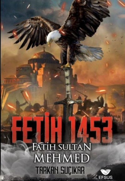 Fetih 1453 Ve Fatih Sultan Mehmed