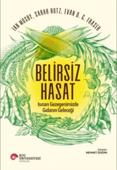 Belirsiz Hasat - Isınan Gezegenimizde Gıdanın Geleceği