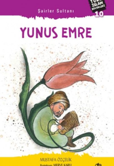 Şairler Sultanı Yunus Emre Türk İslam Büyükleri 10