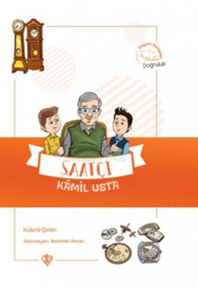 Saatçi Kamil Usta - Değerli Hikayeler Doğruluk Saatçi Kamil Usta - Değerli Hikayeler Doğruluk