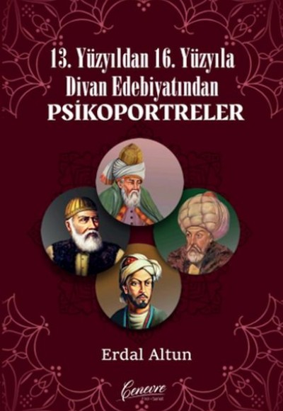 13. Yüzyıldan 16. Yüzyıla Divan Edebiyatından Psikoportreler