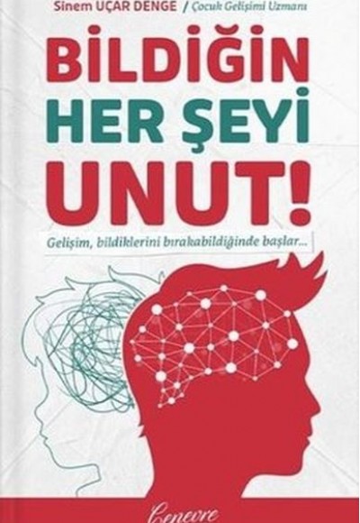 Bildiğin Her Şeyi Unut Bildiğin Her Şeyi Unut