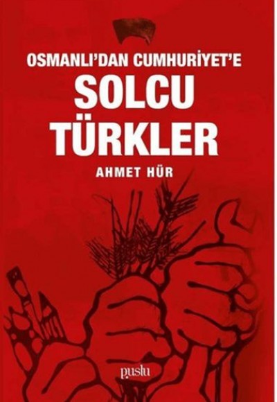 Osmanlı'dan Cumhuriyet'e Solcu Türkler