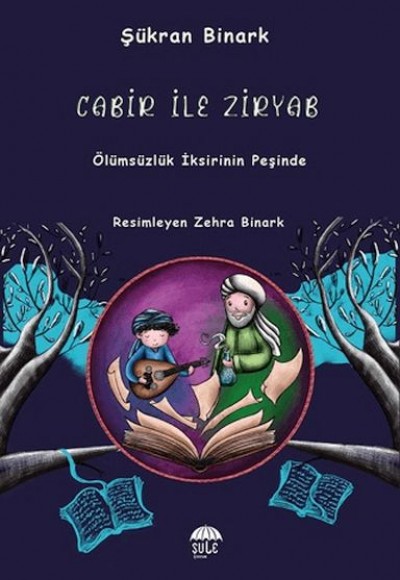 Cabir İle Ziryab - Ölümsüzlük İksirinin Peşinde