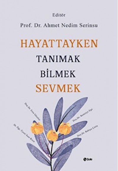 Hayattayken Tanımak Bilmek Sevmek