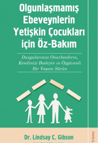 Olgunlaşmamış Ebeveynlerin Yetişin Çocukları için Öz-Bakım