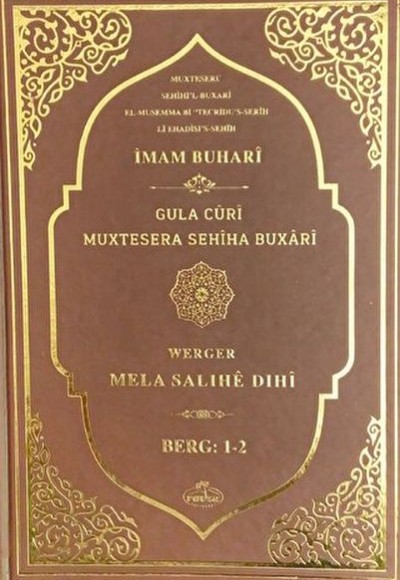 Sahihi Buhari Muhtasarı - Tecrid-i Sahih Kürtçe Tercümesi Gula Curi Muxtesera Sehiha Buxari