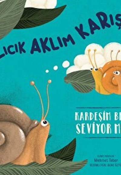 Azıcık Aklım Karıştı-Kardeşim beni Seviyor mu?