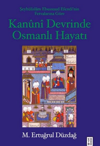Kanuni Devrinde Osmanlı Hayatı