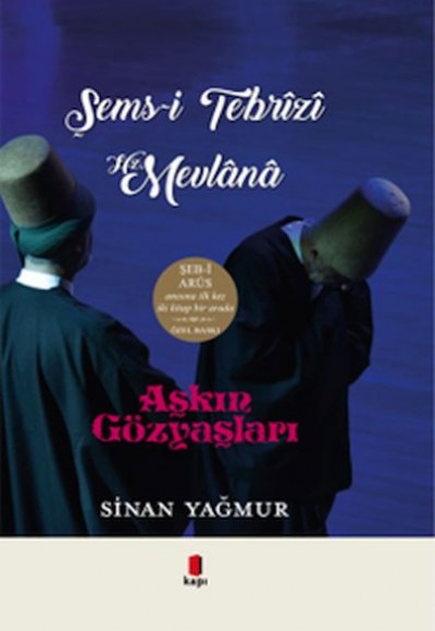 Aşkın Gözyaşları Şems-i Tebrizi Hz. Mevlana