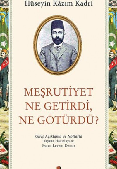 Meşrutiyet Ne Getirdi Ne Götürdü?