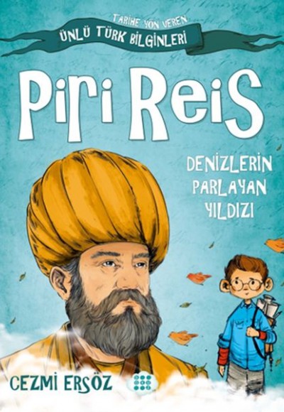 Tarihe Yön Veren Ünlü Türk Bilginleri - Piri Reis - Denizlerin Parlayan Yıldızı