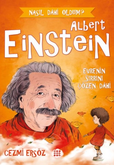Nasıl Dahi Oldum? - Albert Einstein - Evrenin Sırrını Çözen Dahi