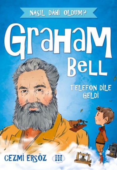 Nasıl Dahi Oldum? - Graham Bell - Telefon Dile Geldi