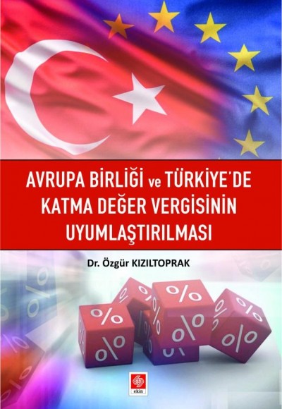 Avrupa Birliği ve Türkiyede Katma Değer Vergisinin Uyumlaştırılması