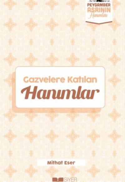 Gazvelere Katılan Hanımlar Peygamber Asrının Hanımları 8