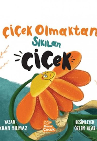 Çiçek Olmaktan Sıkılan Çiçek