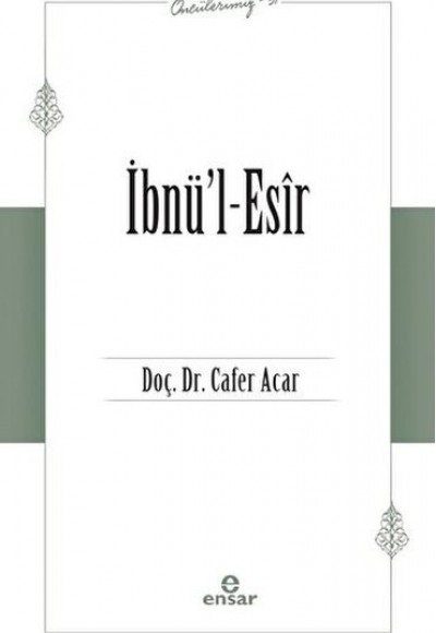 İbnü’l-Esir (Öncülerimiz-31)