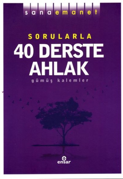 Sana Emanet Sorularla 40 Derste Ahlak