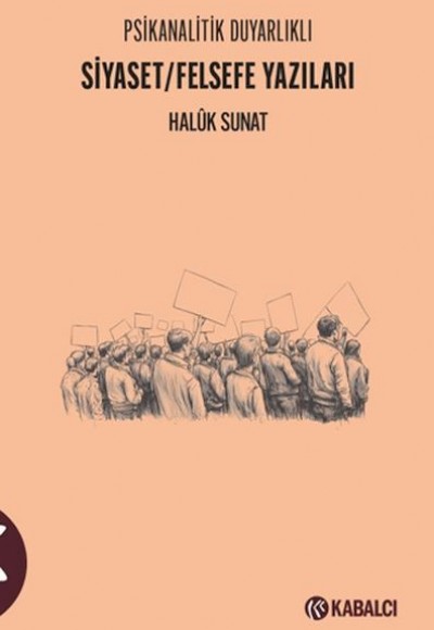 Psikanalitik Duyarlıklı Siyaset/Felsefe Yazıları