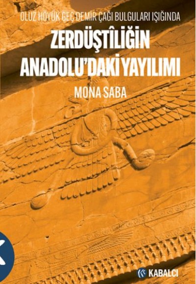 Oluz Höyük Geç Demir Çağı Bulguları Işığında Zerdüştîliğin Anadolu'daki Yayılımı