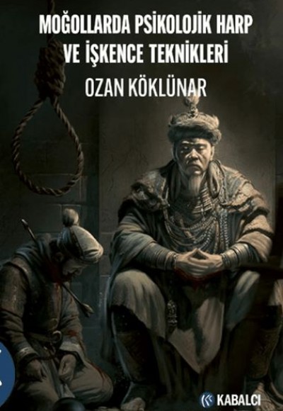 Moğollarda Psikolojik Harp ve İşkence Teknikleri