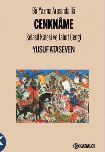 Bir Yazma Arasında İki Cenkname - Selasil Kalesi ve Tabut Cengi