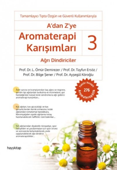 A'dan Z’ye Aromaterapi Karışımları 3 - Ağrı Dindiriciler